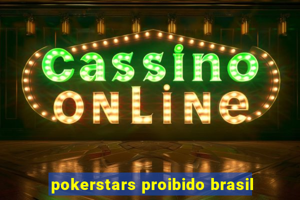 pokerstars proibido brasil